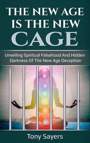 The New Age Is The New Cage Unveiling Spiritual Falsehood And Hidden Darkness Of The New Age Deception.