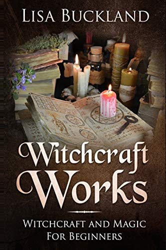 Witchcraft Works Witchcraft and Magic for Beginners