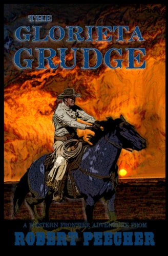 The Glorieta Grudge A Western Frontier Adventure