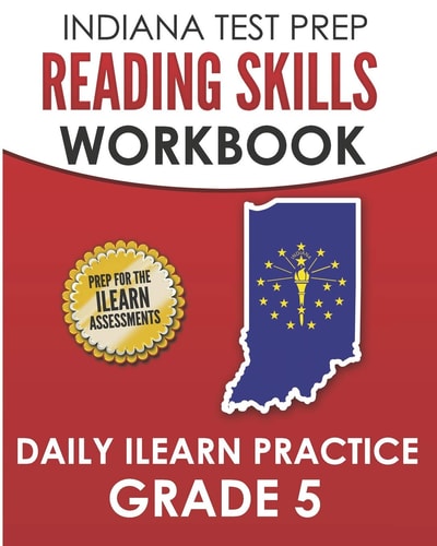 Indiana Test Prep Reading Skills Workbook Daily ILearn Practice Grade 5 Practice for the ILearn English Language Arts Assessments