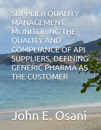 Supplier Quality Management Monitoring the Quality and Compliance of API Suppliers, Defining Generic Pharma As the Customer