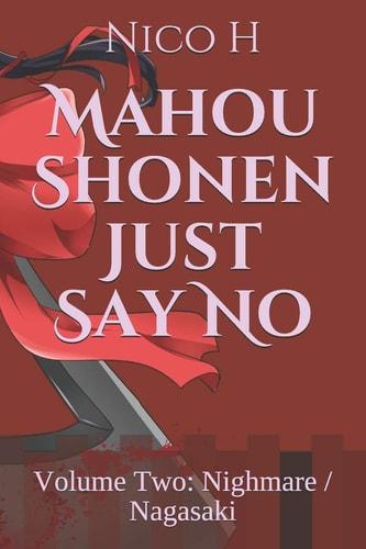 Mahou Shonen Just Say No Volume Two: Nighmare / Nagasaki