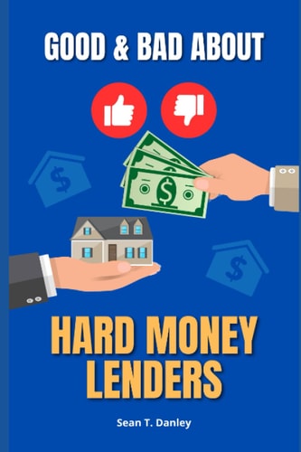 The Good & Bad About Hard Money Lenders