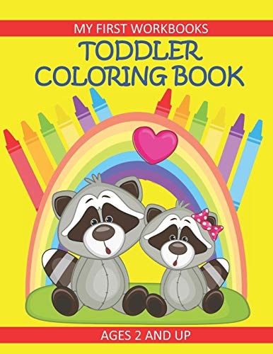 Toddler Coloring Book My First Workbooks Ages 2 and Up Prekindergarten Activity for Toddlers/Preschool and Early Learning Kids Coloring Book
