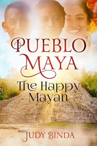 Pueblo Maya The Happy Mayan