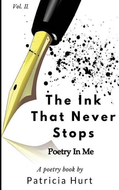 The Ink That Never Stops: Volume 2