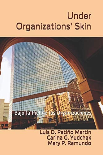 Under Organizations' Skin Bajo La Piel de Las Organizaciones