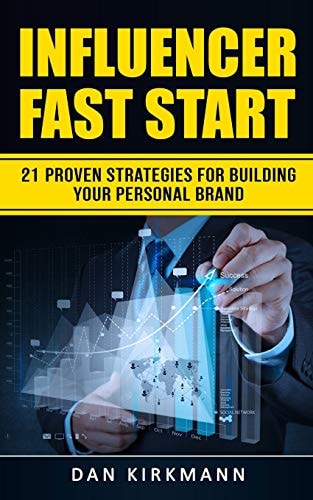 Influencer Fast Start 21 Proven Strategies for Building Your Personal Brand