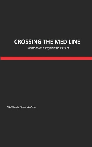 Crossing the Med Line Memoirs of a Psychiatric Patient