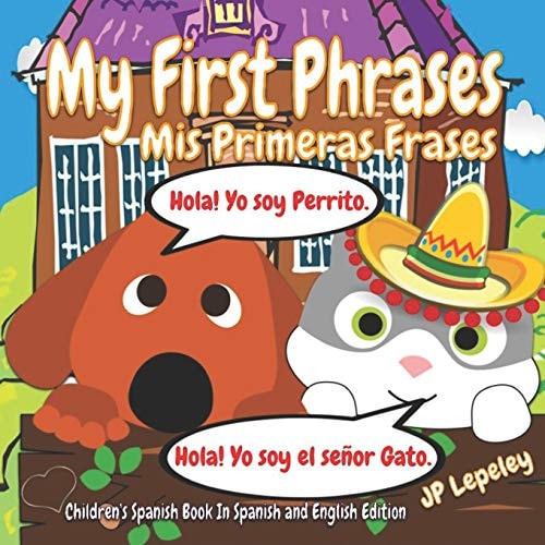 My First Phrases. Mis Primeras Frases Children's Spanish Book In Spanish and English Edition
