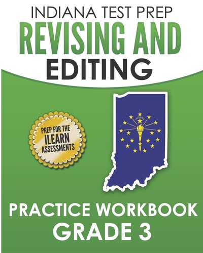 Indiana Test Prep Revising and Editing Practice Workbook Grade 3 Practice for the ILearn English Language Arts Assessments