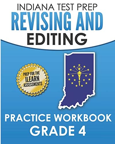 Indiana Test Prep Revising and Editing Practice Workbook Grade 4 Practice for the ILearn English Language Arts Assessments