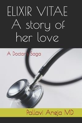 Elixir Vitae - A Story of Her Love: A Doctors Saga