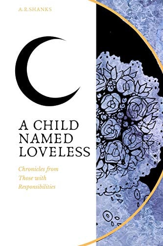 A Child Named Loveless Chronicles from Those with Responsibilities