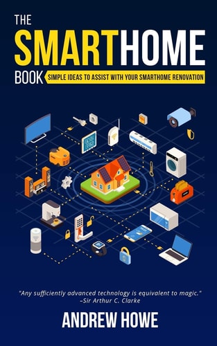The Smarthome Book Simple Ideas to Assist with Your Smarthome Renovation
