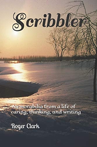 Scribbler Memorabilia from a Life of Caring, Thinking, and Writing