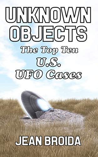 Unknown Objects The Top Ten U.S. UFO Cases
