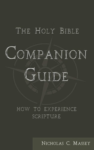 The Holy Bible Companion Guide How to Experience Scripture