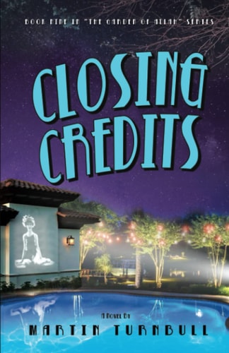 Closing Credits A Novel of Golden-Era Hollywood