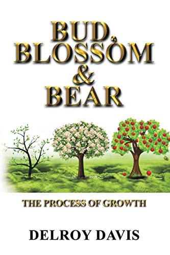 Bud, Blossom & Bear The Process of Growth