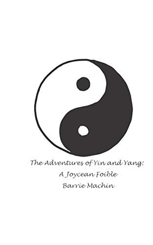 The Adventures of Yin and Yang A Joycean Foible
