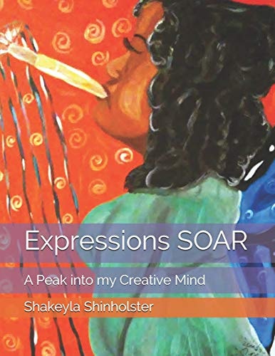 Expressions Soar A Peak Into My Creative Mind