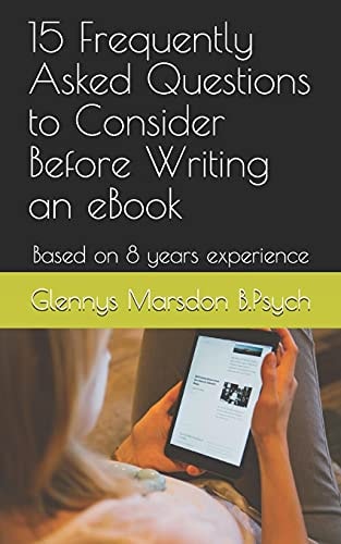 15 Frequently Asked Questions to Consider Before Writing an EBook Based on 8 Years Experience