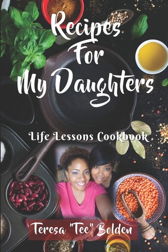 Recipes for My Daughters Life Lessons Cookbook