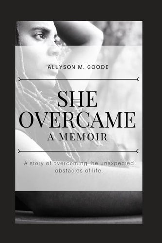 She Overcame... A Memoir