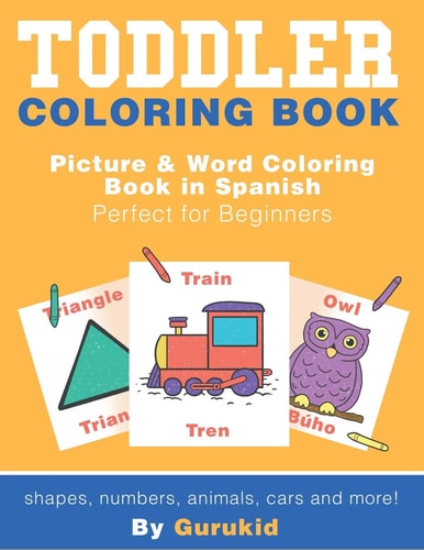 Toddler Coloring Book Picture & Word Coloring Book in Spanish and English Perfect for Beginners