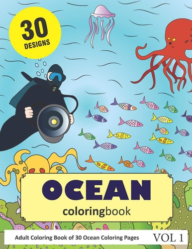 Ocean Coloring Book 30 Coloring Pages of Oceans in Coloring Book for Adults (Vol 1)