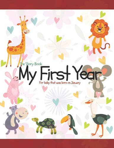 The Story Book My First Year For Baby that was Born on January