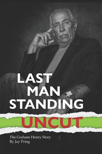 Last Man Standing The Graham Henry Story