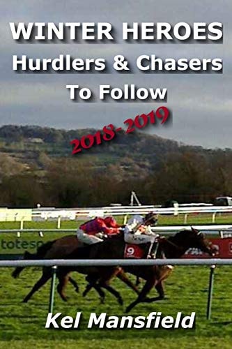 Winter Heroes Hurdlers & Chasers to Follow 2018-2019