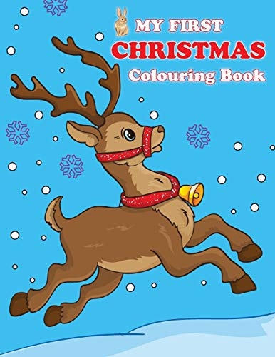 My First Christmas Colouring Book Contains Pictures of Santa Claus, Snowman, Rudolph the Red-Nosed Reindeer and More!