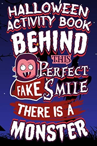 Halloween Activity Book Behind This Perfect Fake Smile There Is a Monster Halloween Book for Kids with Notebook to Draw and Write