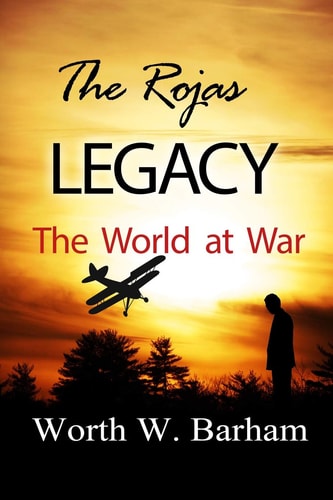 The Rojas Legacy The World at War