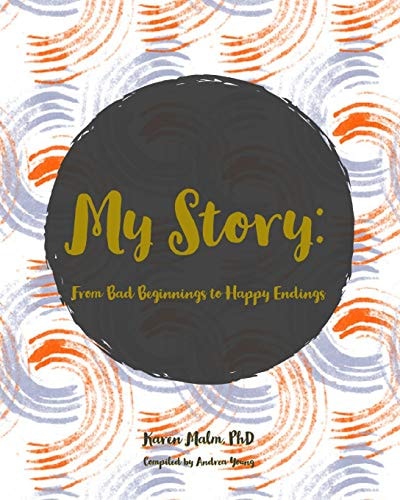 My Story From Bad Beginnings to Happy Endings