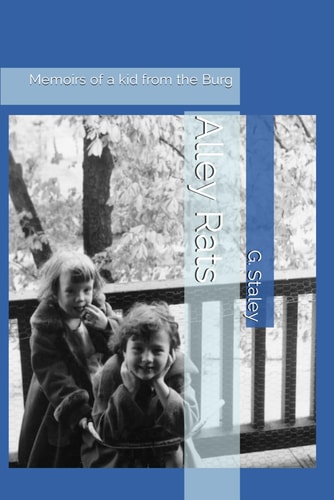 Alley Rats Memoirs of a Kid from the Burg