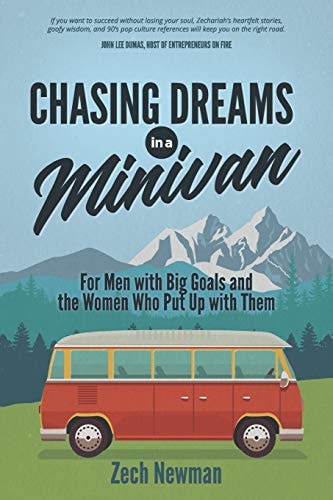 Chasing Dreams in a Minivan For Men with Big Goals and the Women Who Put Up with Them