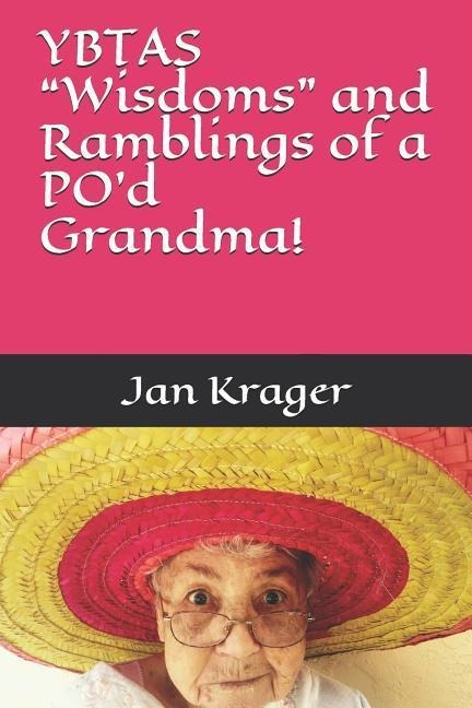 Ybtas wisdoms and Ramblings of a Pod Grandma!