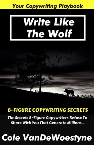 Write Like The Wolf 8-Figure Copywriting Secrets