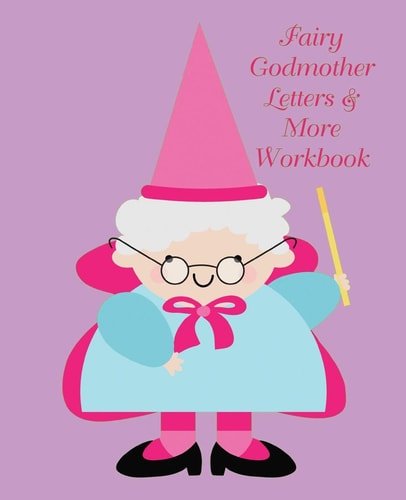 Fairy Godmother Letters & More Workbook Tracing Letters and Numbers Workbook with Activities