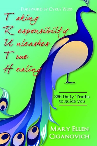 T. R. U. T. H. Taking Responsibility Unleashes True Healing