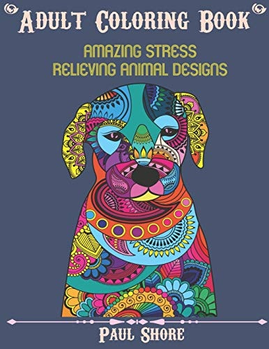 Adult Coloring Book Amazing Stress Relieving Animal Designs