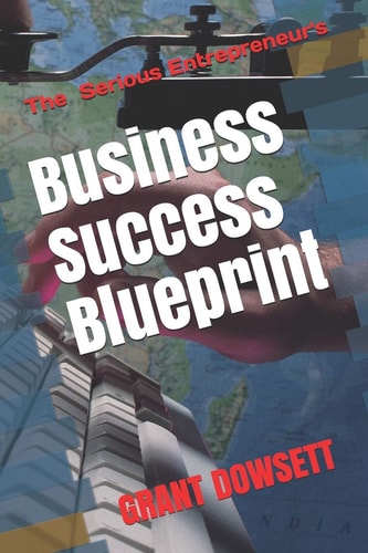 Business Success Blueprint The Serious Entrepreneurs