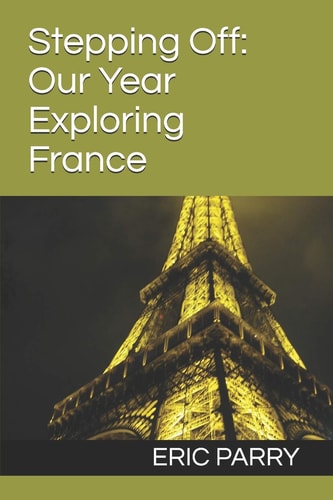 Stepping Off Our Year Exploring France