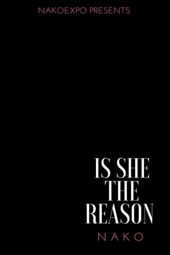 Is She the Reason