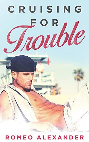 Cruising for Trouble A M/M Contemporary Romance