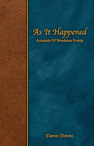 As It Happened Accounts of Wondrous Events